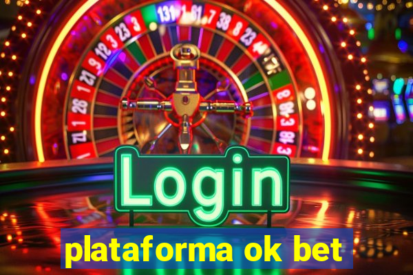 plataforma ok bet